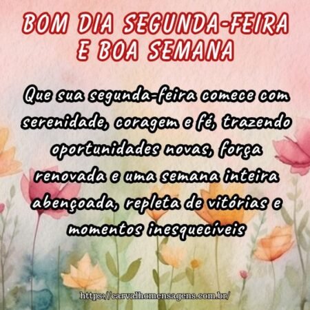 Que sua segunda-feira comece com serenidade, coragem e fé, trazendo oportunidades novas, força renovada e uma semana inteira abençoada, repleta de vitórias e momentos inesquecíveis. Que sua segunda-feira comece com serenidade, coragem e fé, trazendo oportunidades novas, força renovada e uma semana inteira abençoada, repleta de vitórias e momentos inesquecíveis.