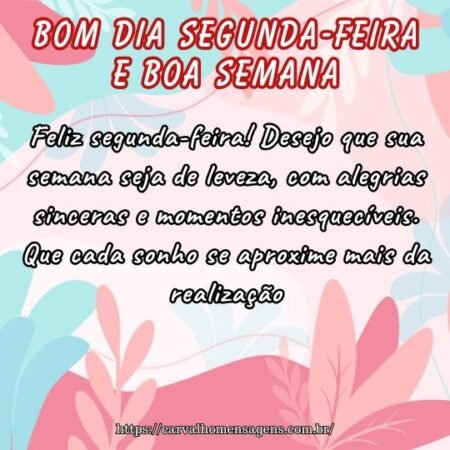 Feliz segunda-feira! Desejo que sua semana seja de leveza, com alegrias sinceras e momentos inesquecíveis. Que cada sonho se aproxime mais da realização. Feliz segunda-feira! Desejo que sua semana seja de leveza, com alegrias sinceras e momentos inesquecíveis. Que cada sonho se aproxime mais da realização.