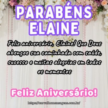 Feliz aniversário, Elaine! Que Deus abençoe sua caminhada com saúde, sucesso e muitas alegrias em todos os momentos. Feliz aniversário, Elaine! Que Deus abençoe sua caminhada com saúde, sucesso e muitas alegrias em todos os momentos.