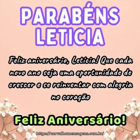 Feliz aniversário, Letícia! Que cada novo ano seja uma oportunidade de crescer e se reinventar com alegria no coração. Feliz aniversário, Letícia! Que cada novo ano seja uma oportunidade de crescer e se reinventar com alegria no coração.