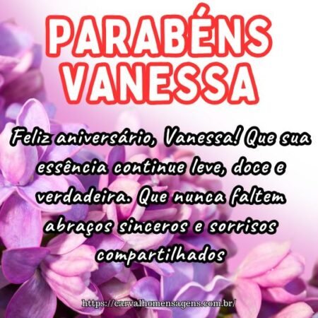 Feliz aniversário, Vanessa! Que sua essência continue leve, doce e verdadeira. Que nunca faltem abraços sinceros e sorrisos compartilhados. Feliz aniversário, Vanessa! Que sua essência continue leve, doce e verdadeira. Que nunca faltem abraços sinceros e sorrisos compartilhados.