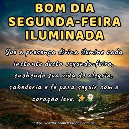 Que a presença divina ilumine cada instante desta segunda-feira, enchendo sua vida de alegria, sabedoria e fé para seguir com o coração leve. ✨🌼 Que a presença divina ilumine cada instante desta segunda-feira, enchendo sua vida de alegria, sabedoria e fé para seguir com o coração leve. ✨🌼