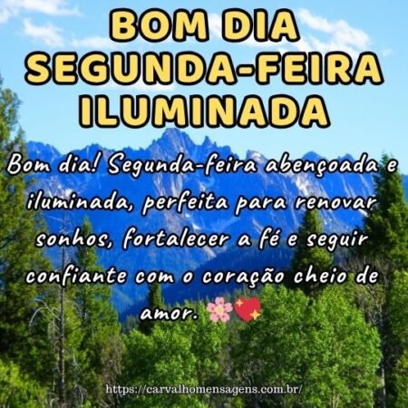 Bom dia! Segunda-feira abençoada e iluminada, perfeita para renovar sonhos, fortalecer a fé e seguir confiante com o coração cheio de amor. 🌸💖 Bom dia! Segunda-feira abençoada e iluminada, perfeita para renovar sonhos, fortalecer a fé e seguir confiante com o coração cheio de amor. 🌸💖