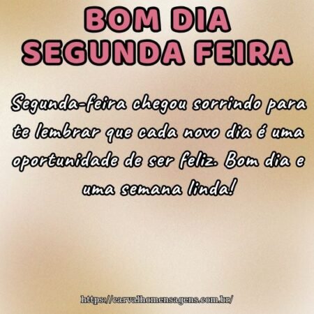 Segunda-feira chegou sorrindo para te lembrar que cada novo dia é uma oportunidade de ser feliz. Bom dia e uma semana linda! Segunda-feira chegou sorrindo para te lembrar que cada novo dia é uma oportunidade de ser feliz. Bom dia e uma semana linda!
