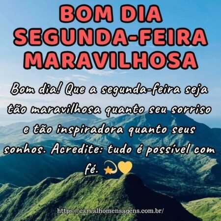 Bom dia! Que a segunda-feira seja tão maravilhosa quanto seu sorriso e tão inspiradora quanto seus sonhos. Acredite: tudo é possível com fé. 💫💛 Bom dia! Que a segunda-feira seja tão maravilhosa quanto seu sorriso e tão inspiradora quanto seus sonhos. Acredite: tudo é possível com fé. 💫💛