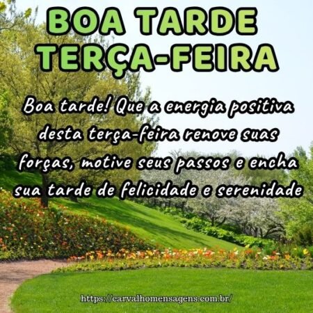 Boa tarde! Que a energia positiva desta terça-feira renove suas forças, motive seus passos e encha sua tarde de felicidade e serenidade. Boa tarde! Que a energia positiva desta terça-feira renove suas forças, motive seus passos e encha sua tarde de felicidade e serenidade.