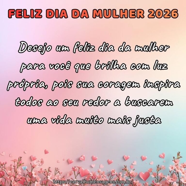 Feliz dia da mulher 2026! 30 frases curtas lindas para compartilhar