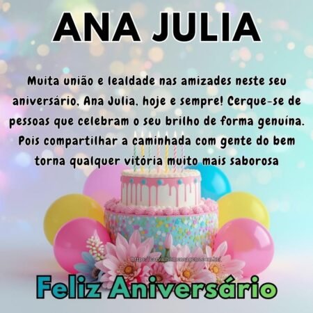Muita união e lealdade nas amizades neste seu aniversário, Ana Julia, hoje e sempre! Cerque-se de pessoas que celebram o seu brilho de forma genuína. Pois compartilhar a caminhada com gente do bem torna qualquer vitória muito mais saborosa Muita união e lealdade nas amizades neste seu aniversário, Ana Julia, hoje e sempre! Cerque-se de pessoas que celebram o seu brilho de forma genuína. Pois compartilhar a caminhada com gente do bem torna qualquer vitória muito mais saborosa
