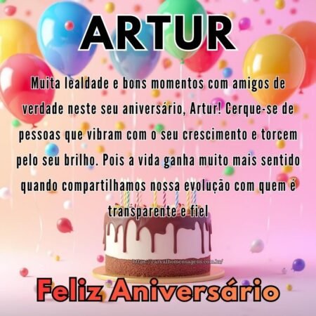 Muita lealdade e bons momentos com amigos de verdade neste seu aniversário, Artur! Cerque-se de pessoas que vibram com o seu crescimento e torcem pelo seu brilho. Pois a vida ganha muito mais sentido quando compartilhamos nossa evolução com quem é transparente e fiel